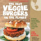 Книга рецептов «The Best Veggie Burgers on the Planet»